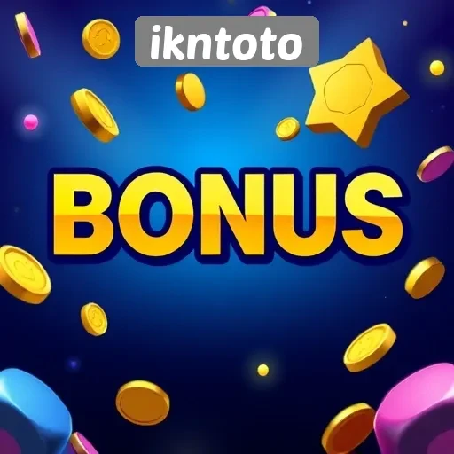 Dapatkan Berbagai Bonus Menarik di Ikntoto